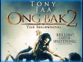 Ong Bak 2 The Beginning Full Movie Hd Action Movie 2008 Ong Bak 2 The Beginning Full Movie Hd Action Movie 2008