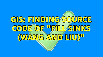 GIS: Finding source code of "fill sinks (wang and liu)" (3 Solutions!!)
