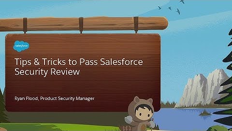 Tips and Tricks to Pass the Salesforce Security Review Process