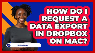 How do I request a data export in Dropbox on Mac? - Be App Savvy
