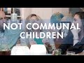 Not Communal Children / Why Children Matter