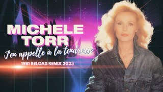 [1981] Michèle Torr / J'en appelle à la tendresse [1981 Reload Remix 2023]