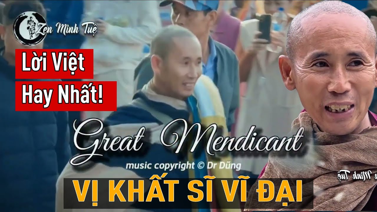 Lời Việt Great Mendicant - Bài Hát Hay Nhất Hiện Nay - Thầy Minh Tuệ Vị Khất Sĩ Vĩ Đại 