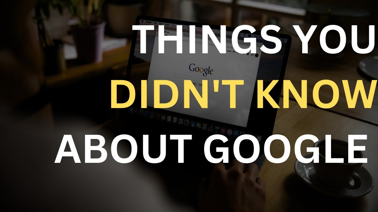 10 Things You Didn't Know About Google