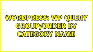Wordpress: WP Query group/order by category name Wealth