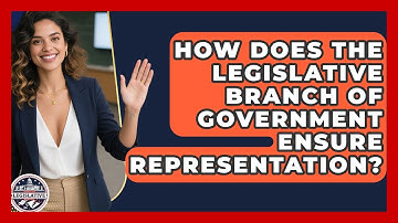 How Does the Legislative Branch of Government Ensure Representation? | Inside the Legislative Branch