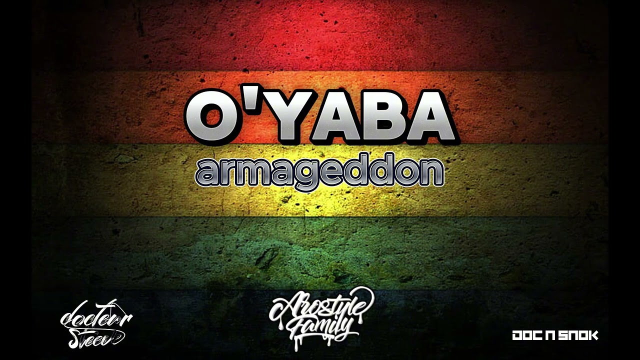 O'Yaba Armageddon Mellow Reggae [Docteursteeve]