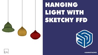 Creating hanging light with Sketchy FFD