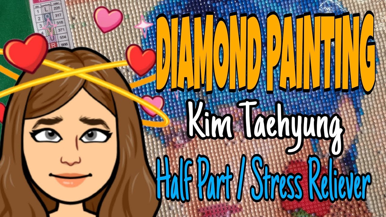 DIAMOND PAINTING - KIM TAEHYUNG | HALF PART | STRESS RELIEVER