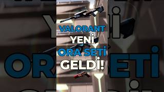 Valorant’a Yeni Set Geldi | Ora Seti Tanıtıldı!🔥