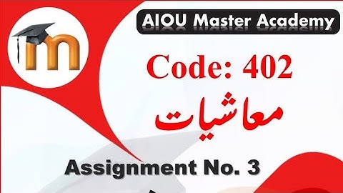 AIOU Solved Assignment Code 402 Assignment No.3  Spring 2022 , Name Economics || معاشیات