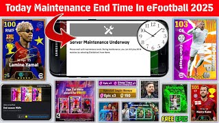 Maintenance End Time Today In eFootball 2025 Mobile | Pes Server Maintenance | Maintenance End Time