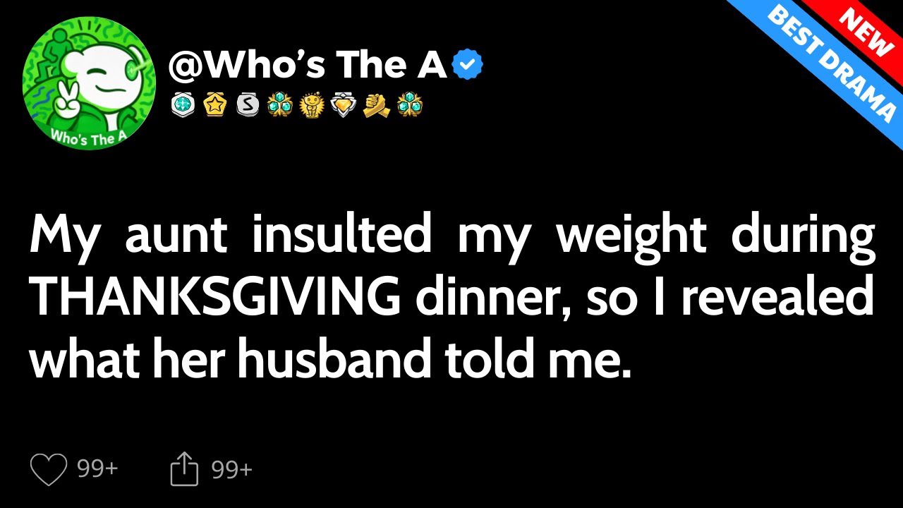 My aunt insulted my weight at Thanksgiving, so I revealed what her husband told me. [FULL STORY]