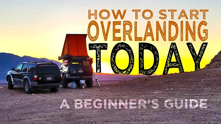 How to Start Overlanding: A Beginner’s Guide to Basics So You Can Start to Overland TODAY - DayDayNews