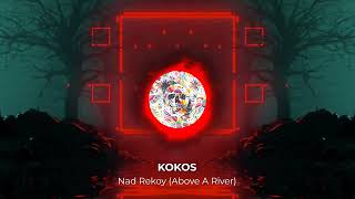 KOKOS - Nad Rekoy (Above A River)