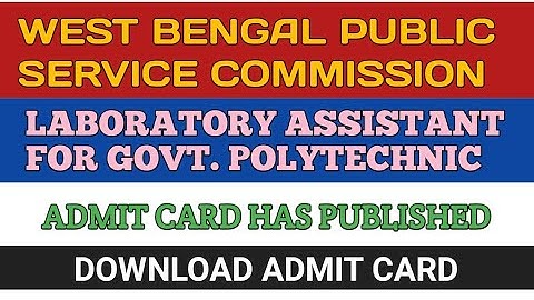 ADMIT CARD DOWNLOAD II WBPSC LABORATORY ASSISTANT 2022 FOR GOVT. POLYTECHNIC
