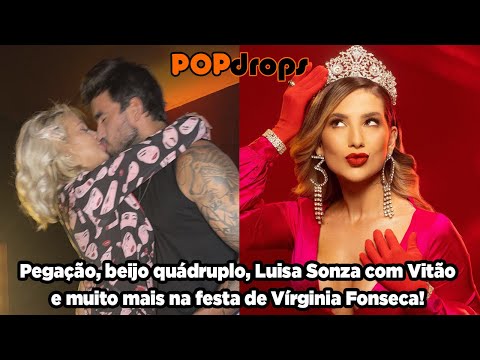 Pegação, beijo quadruplo, Luisa Sonza e Vitão e muito mais na festa da Virgínia Fonseca! @PopZoneTV