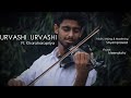 Urvashi Urvashi | Ft. Kharaharapriya | Violin Cover | A.R.Rahman | Kadhalan