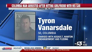Columbia man arrested after hitting girlfriend with his car