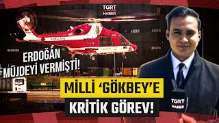 Cumhurbaşkanı Erdoğan Müjdeyi Vermişti! Milli 'GÖKBEY'e Kritik Görev - TGRT Haber