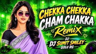 TRENDING DJ SONG #CHEKKA CHEKKA CHAM CHAKKA REMIX DJ SUMIT SMILEY × GOLU RG 