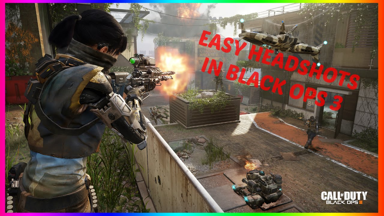 Black Ops 3 : How to get easy headshots