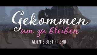 GEKOMMEN UM ZU BLEIBEN - Original Alien's Best Friend