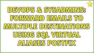 DevOps & SysAdmins: Forward emails to multiple destinations using SQL virtual aliases postfix