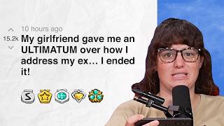 My girlfriend gave me an ULTIMATUM over how I address my ex… I ended it! | Reddit Stories
