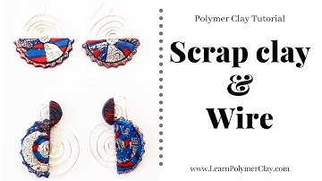 Scrap clay and wire Polymer Clay Tutorial