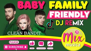DJ BABY FAMILY FRIENDLY (CLEAN BANDIT) ♫ LAGU TIK TOK TERBARU 2021-NO COPYRIGHT