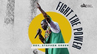 Fight the Power // Pastor Stephen Green