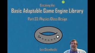 The Basic Adaptable Game Engine Library - Part 33 - Physics Class Design