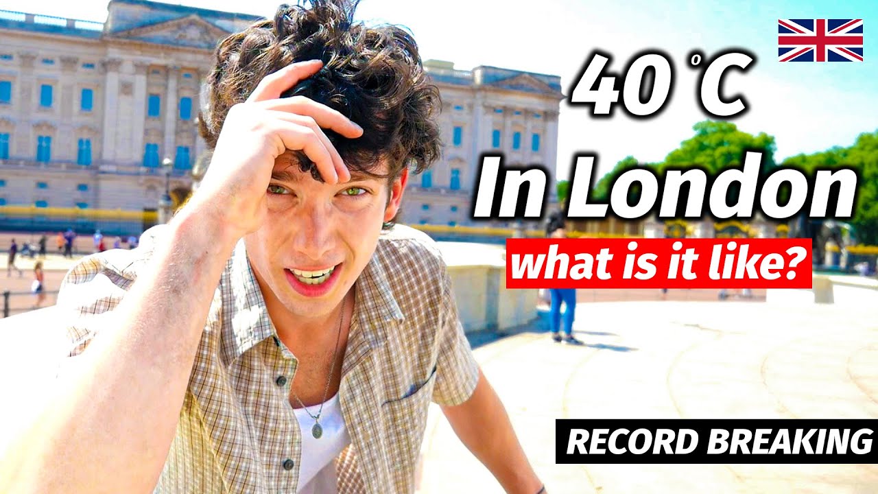 A Day In the life In LONDON when It Is 40 DEGREES... - YouTube