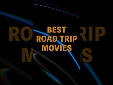 Best Road Trip Movies Top Adventure Movies 