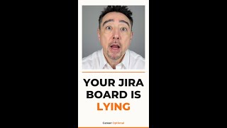 Your Jira Board Is Lying to You #shorts