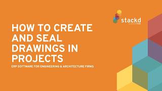 How to Create and Seal Drawings in Projects in Stackd