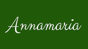Learn how to Sign the Name Annamaria Stylishly in Cursive Writing