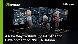 A New Way to Build Edge AI: Agentic Development on NVIDIA Jetson