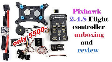 pixhawk flight controller unboxing and review.