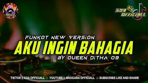 FUNKOT AKU INGIN BAHAGIA {QUEEN DITHA 029} || FERDY DISCO REBORN