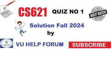 CS621 Quiz No 1 Fall 2024