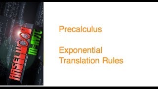 Precalculus - 3.1 Notes Example 4: Exponential Translation Rules