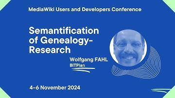 MediaWiki U&D Con Fall 2024 - Day 1 - Semantification of GenealogyResearch, Wolfgang Fahl
