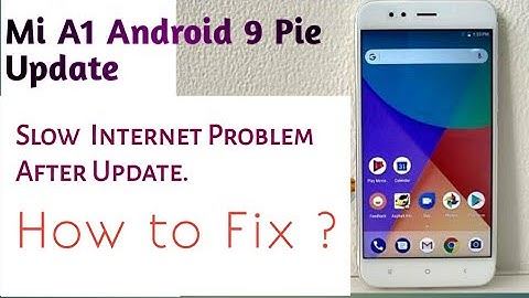 mi a1 slow internet problem after update