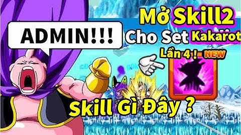 NRO - Sét kakarot tập 16 - Vừa đổi đệ tử lần thứ 4 lập tức ra luôn skill2 cực vip admin ơi
