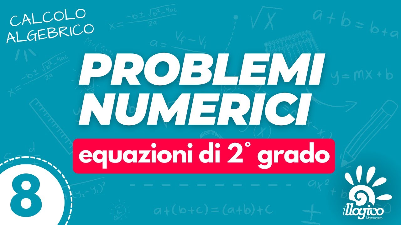 Problemi numerici con le equazioni di 2° grado - 8