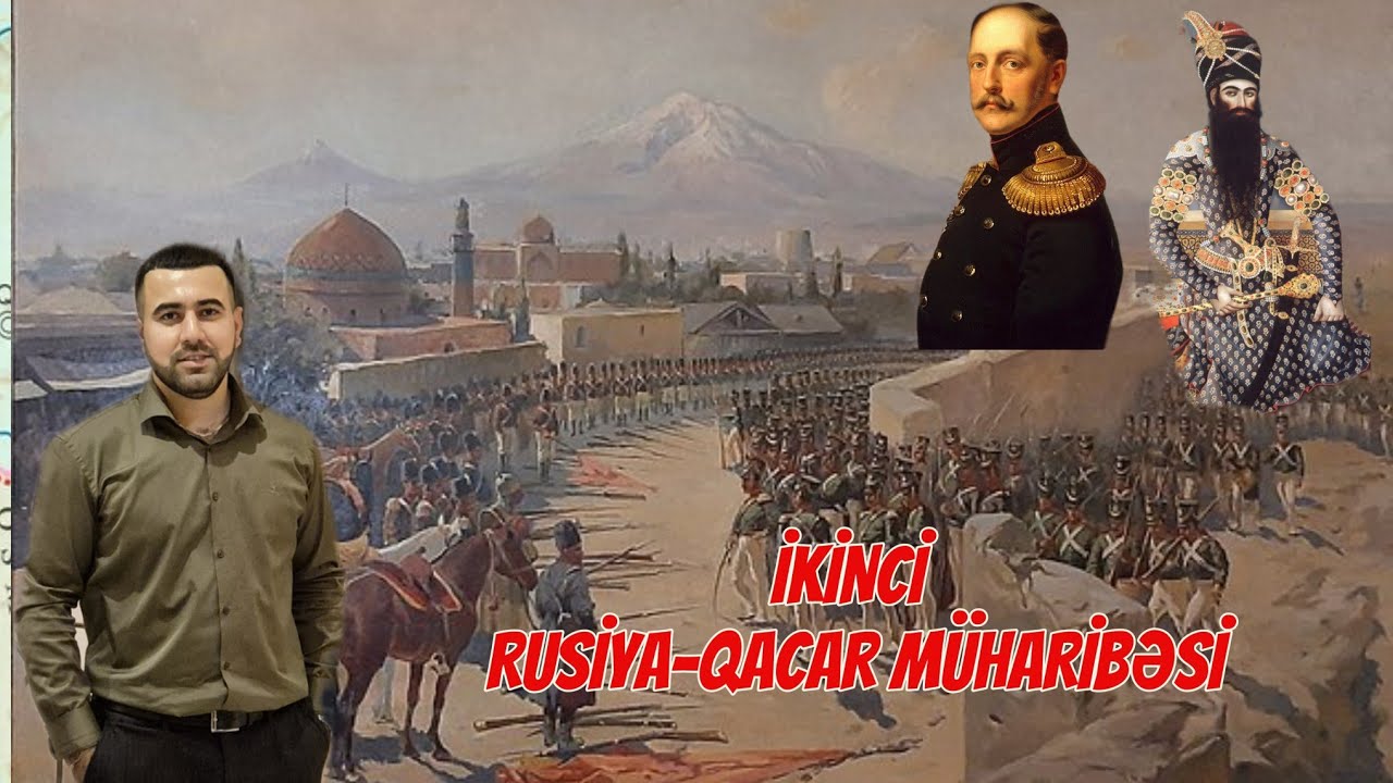 AZƏRBAYCAN TARİXİ DƏRS 45 | II RUSİYA-QACAR MÜHARİBƏSİ