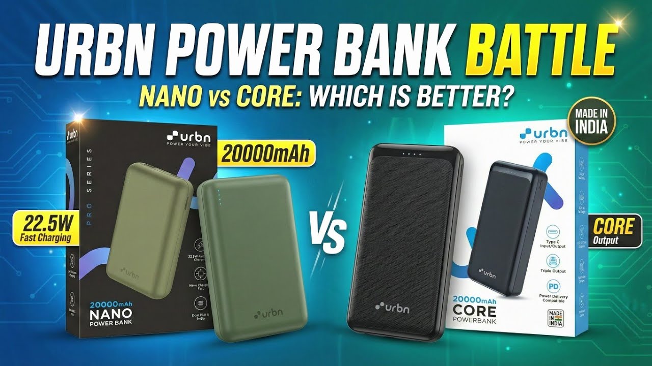 Urbn 20000 Mah 22.5 W Fast Charging Core Power Bank Vs Urbn 20000 Mah 22.5 W Nano Power Bank