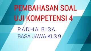 PEMBAHASAN SOAL UJI KOMPETENSI 4 BUKU PADHA BISA BASA JAWA KELAS 9